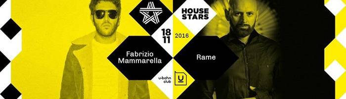 HOUSE STARS at U-bahn w/ Mammarella & Rame