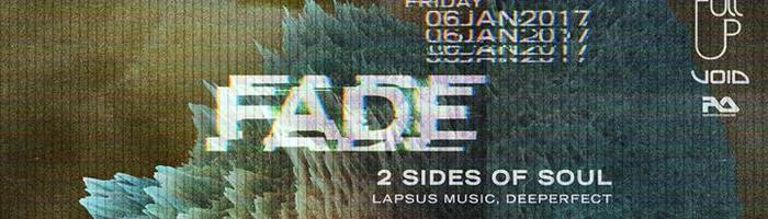 FADE pres. 2 SIDES of SOUL (Deeperfect, Lapsus Music) at Full Up