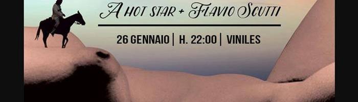 A Hot Star + Flavio Scutti Live