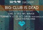 Big Club Is Dead_ Live: Yes we Wave / Obon Djset
