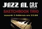 JAZZ al GRA' // Sketchbook Trio