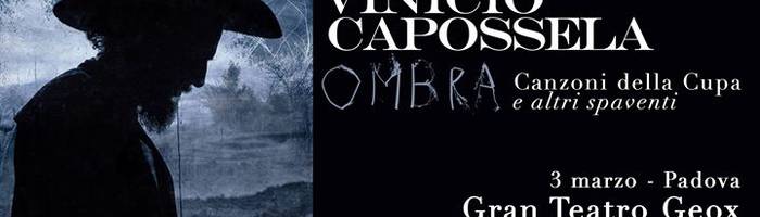 Vinicio Capossela - OMBRA TOUR - Padova