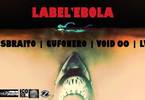LabelEbola Fest:::LVTN / Gufonero / Void 00 / Yo Sbraito at Dong
