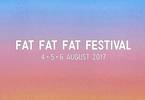 FAT FAT FAT Festival 2017