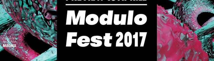 Preview Modulo FEST 2017 - 16 aprile - Magazzino darsena Cervia