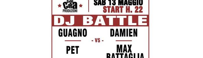 ★ DALLA CIRA ★ DJ Battle ☞ Guagno / Damien / Pet / Max Battaglia