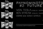 PAYNOMINDTOUS_Fest#2: Future Paths