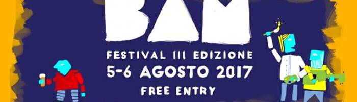 BAM FESTIVAL 2017 III EDIZIONE