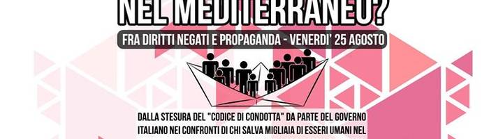Cosa succede nel mediterraneo? Fra diritti negati e propaganda