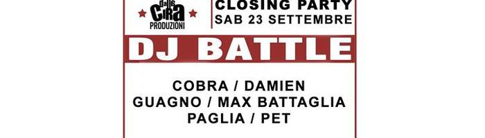 ★ Dalla Cira Closing Party ★ Dj Battle ★