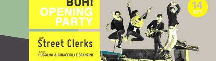 Opening PARTY - Street Clerks + Hugolini & Ghiaccioli e Branzini