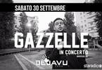 Gazzelle LIVE - Sabato 30 Settembre - Dejavù