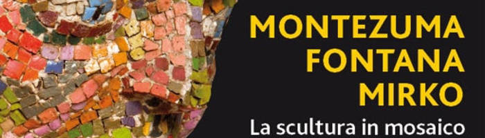 Montezuma, Fontana, Mirko. La scultura in mosaico dalle origini a oggi