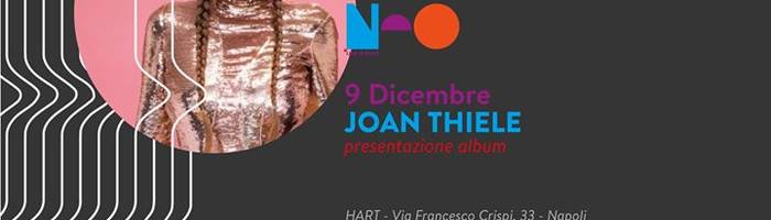 Joan Thiele • Hart • Napoli