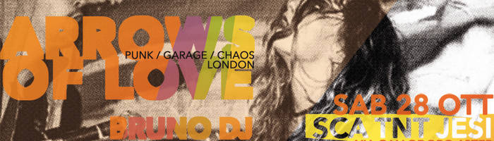 ARROWS OF LOVE (London, GARAGE NOISE CHAOS) live + BRUNO DJ