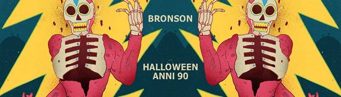 Halloween Anni 90 - Bronson, Ravenna