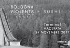 Bologna Violenta + Buschi @Terminalive