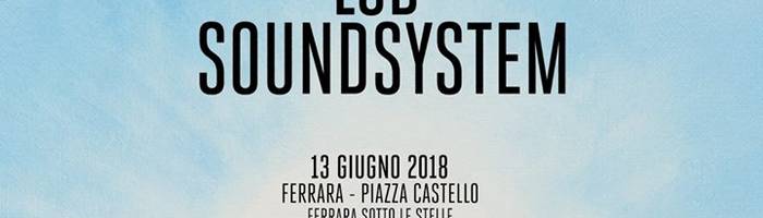 LCD Soundsystem in concerto a Ferrara Sotto Le Stelle