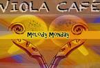 Viola Cafe al Melody Monday