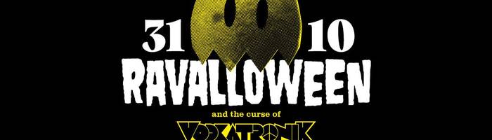 RAVALLOWEEN and the curse of VodkatroniK