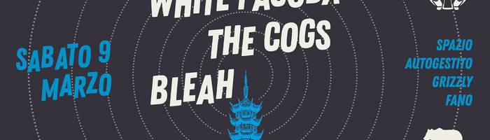 White Pagoda - The Cogs - Bleah live