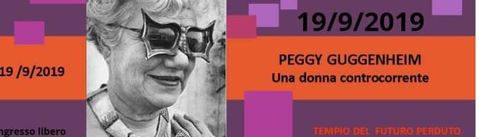 PEGGY Guggenheim: una donna controcorrente.