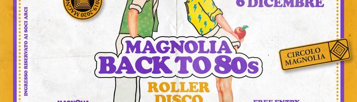 Magnolia Back to 80s | Roller Disco