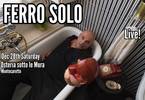 FERRO SOLO >>>live!