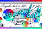 Magnolia Back to 80's • Crystal Ball Party