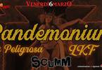 Pandemonium! la Peligrosa & LKF in consolle - ven 6 mar