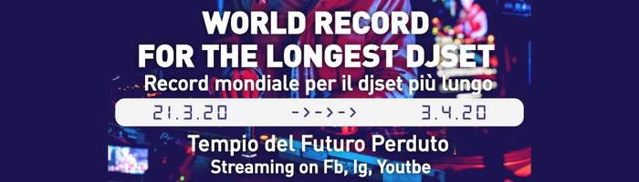 Record Djset più lungo al Mondo | 340h di Musica contro il Virus