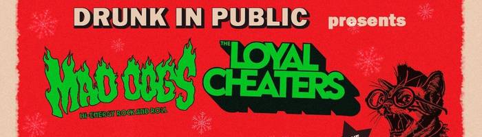 THE LOYAL CHEATERS + MAD DOGS at Drunk in Public | Morrovalle